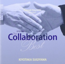 KIYOTAKA SUGIYAMA meets TETSUJI HAYASHI The Collaboration Best