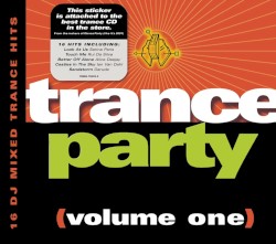 Trance Party, Volume One
