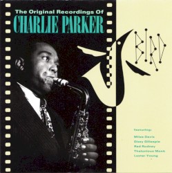 Bird: The Original Recordings of Charlie Parker