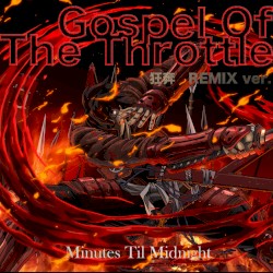 Gospel of the Throttle 狂奔Remix Ver.