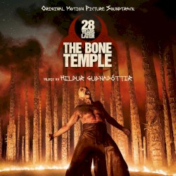 28 Years Later: The Bone Temple: Original Motion Picture Soundtrack