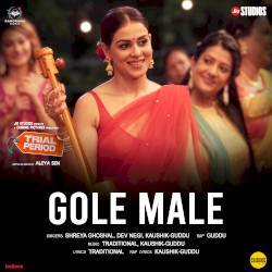 Gole Male (From “Trial Period”)