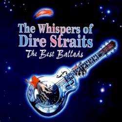The Whispers of Dire Straits: The Best Ballads
