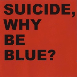 Why Be Blue?