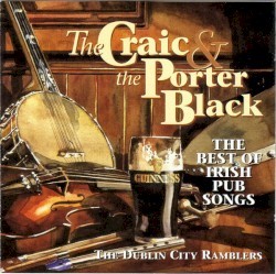 The Craic & the Porter Black: The Best of Irish Pub Songs