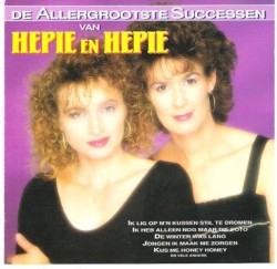De allergrootste successen van Hepie en Hepie