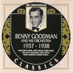 The Chronological Classics: Benny Goodman and His Orchestra 1937-1938