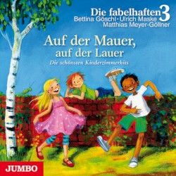Auf der Mauer, auf der Lauer - Die schönsten Kinderzimmerhits