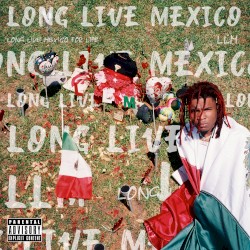 Long Live Mexico