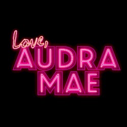 Love, Audra Mae
