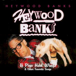 If Pigs Had Wings & Other Favorite Songs