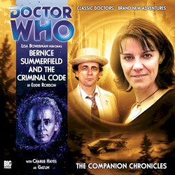 Doctor Who - The Companion Chronicles: Bernice Summerfield and The Criminal Code