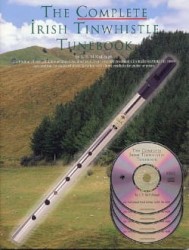 The Complete Irish Tinwhistle Tunebook