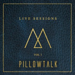 Pillowtalk (Live Sessions Vol I)
