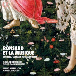 Ronsard et la musique : Cueillez, cueillez votre jeunesse !