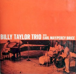 Billy Taylor Trio With Earl May / Percy Brice