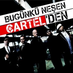 Bugünkü Neşen Cartel'den