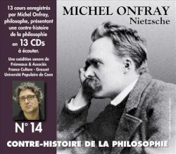 Contre-histoire de la Philosophie, Volume 14 : Nietzsche
