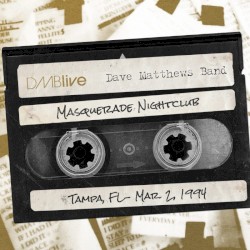 1994-03-02: DMBLive: Masquerade Nightclub, Tampa, FL