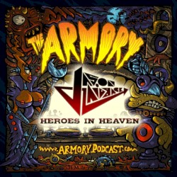 2016-07-19: The Armory Podcast: Jason Laidback - Heroes in Heaven