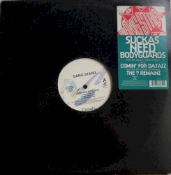 Suckas Need Bodyguards / The ? Remainz