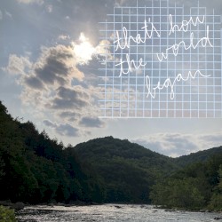 That's How the World Began