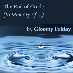 The End Of The Circle (In Memory Of...)