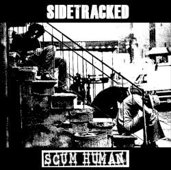 Sidetracked / Scum Human