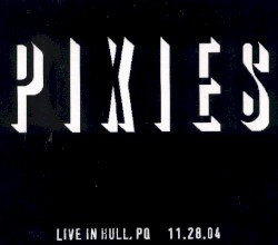 Live in Hull, PQ – 11.28.04