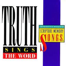 Truth Sings the Word: Integrity Music's Scripture Memory Songs