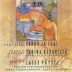 Sergei Prokofiev: Pekka ja Susi, Francis Poulenc: Tarina Babarista, pienestä elefantista