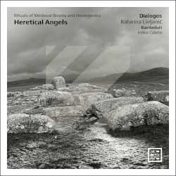 Heretical Angels: Rituals of Medieval Bosnia and Herzegovina