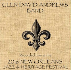 Recorded Live at the 2016 New Orleans Jazz & Heritage Festival