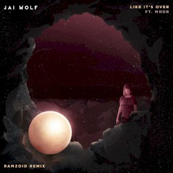 Like It's Over (Ramzoid Remix)