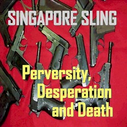 Perversity, Desperation and Death