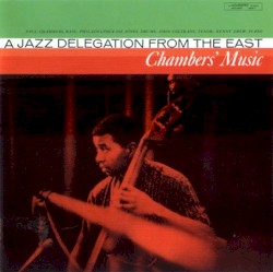 Chambers’ Music: A Jazz Delegation From the East
