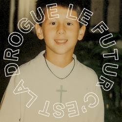 Le futur c'est la drogue