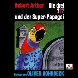 Die drei ??? und der SuperâPapagei