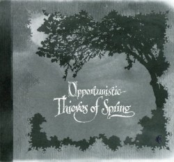 Opportunistic Thieves of Spring