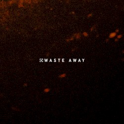 Waste Away