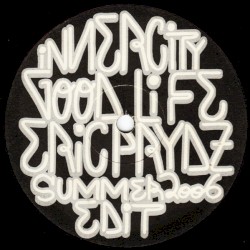 Good Life (Eric Prydz Summer 2006 edit)