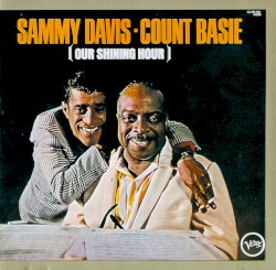 Sammy Davis & Count Basie: Our Shining Hour