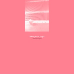 Talk the Pleasure Out of It