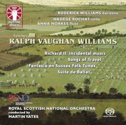 Richard II / Songs of Travel / Fantasia on Sussex Folk Tunes / Suite de Ballet