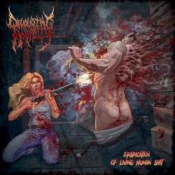 Eradication Of Living Human Shit