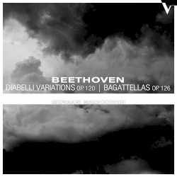 Diabelli Variations, op. 120 / Bagatellas, op. 126
