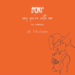 Say You’re With Me (Remixes)