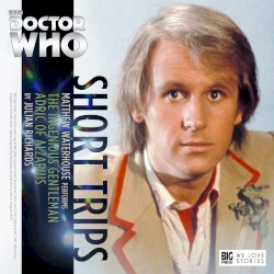 Doctor Who - Short Trips: The Ingenious Gentleman Adric of Alzarius