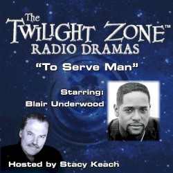 The Twilight Zone Radio Dramas, "To Serve Man"