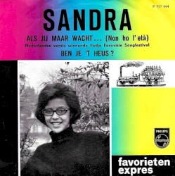 Als jij maar wacht… (Non ho l’età) / Ben je ’t heus